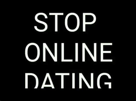 stopping online dating